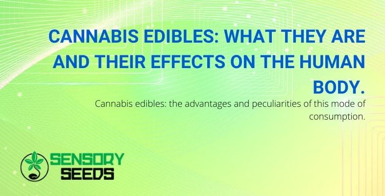 What are cannabis edibles and what are the effects