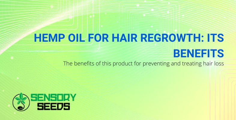 Benefits of hemp oil for hair regrowth